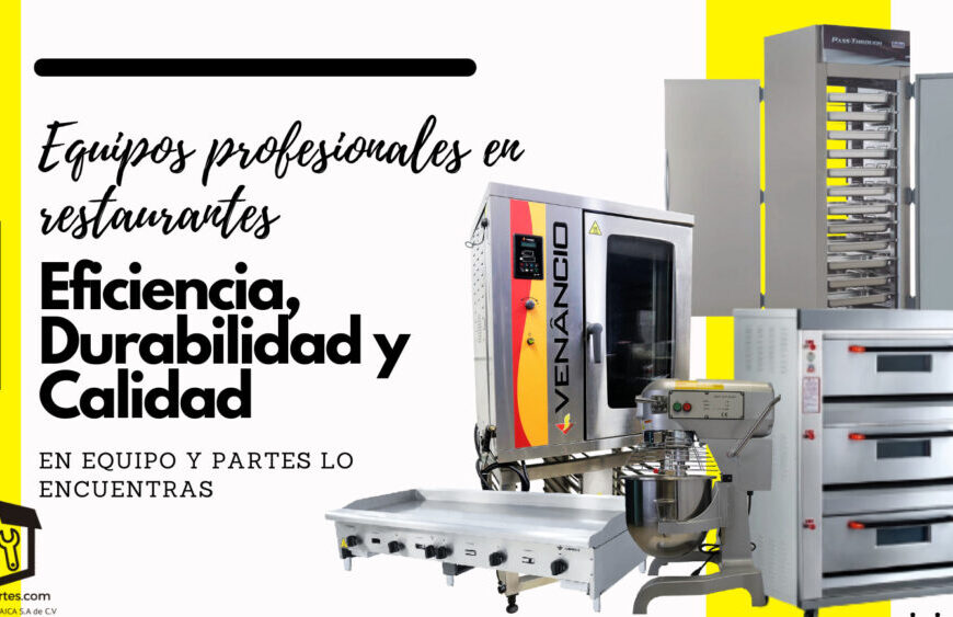El Valor de Equipos Profesionales en Restaurantes: Eficiencia, Durabilidad y Calidad