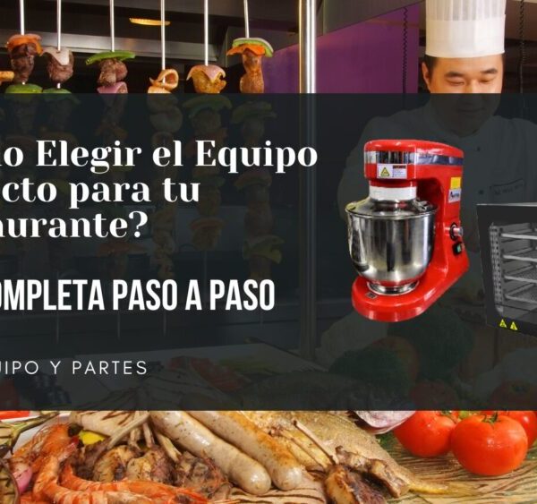 Cómo Elegir el Equipo Perfecto para tu Restaurante: Guía Paso a Paso  