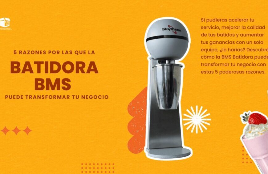 5 Razones por las que la Batidora BMS Puede Revolucionar Tu Negocio