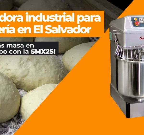 Amasadora industrial para panadería en El Salvador: cómo producir más masa en menos tiempo  