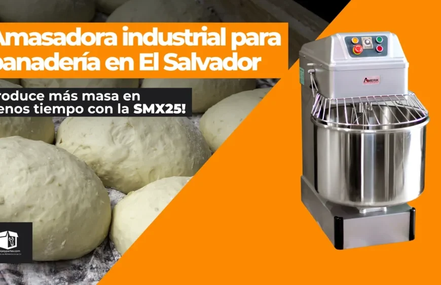 Amasadora industrial para panadería en El Salvador: cómo producir más masa en menos tiempo  
