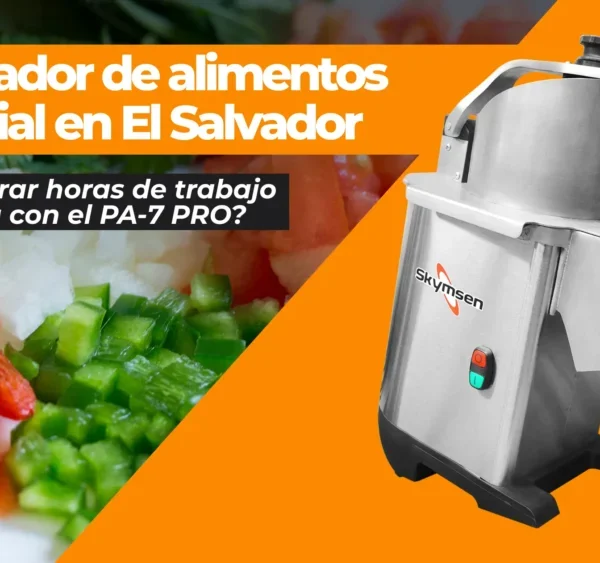 Procesador de alimentos industrial: cómo ahorrar horas de trabajo en tu cocina en El Salvador 