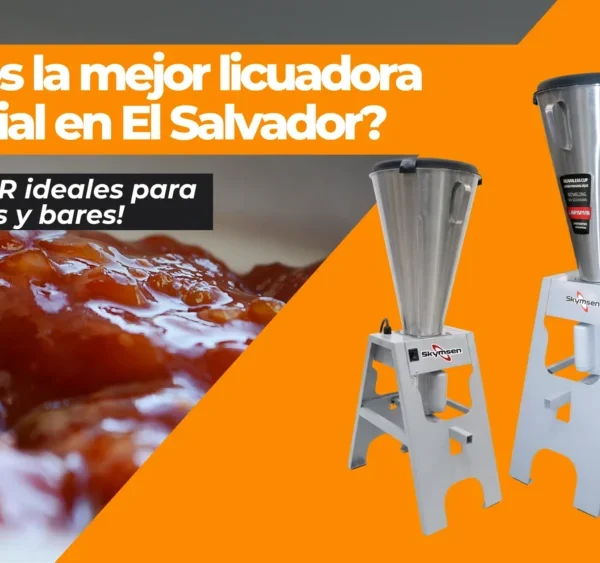 ¿Cuál es la mejor licuadora industrial para restaurantes y bares en El Salvador?  