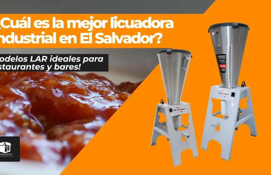 ¿Cuál es la mejor licuadora industrial para restaurantes y bares en El Salvador?  