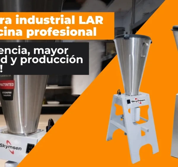 Licuadora Industrial LAR: potencia, capacidad y rendimiento para negocios gastronómicos  