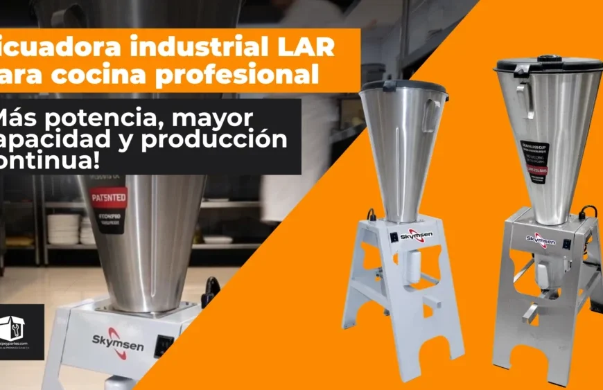 Licuadora Industrial LAR: potencia, capacidad y rendimiento para negocios gastronómicos  