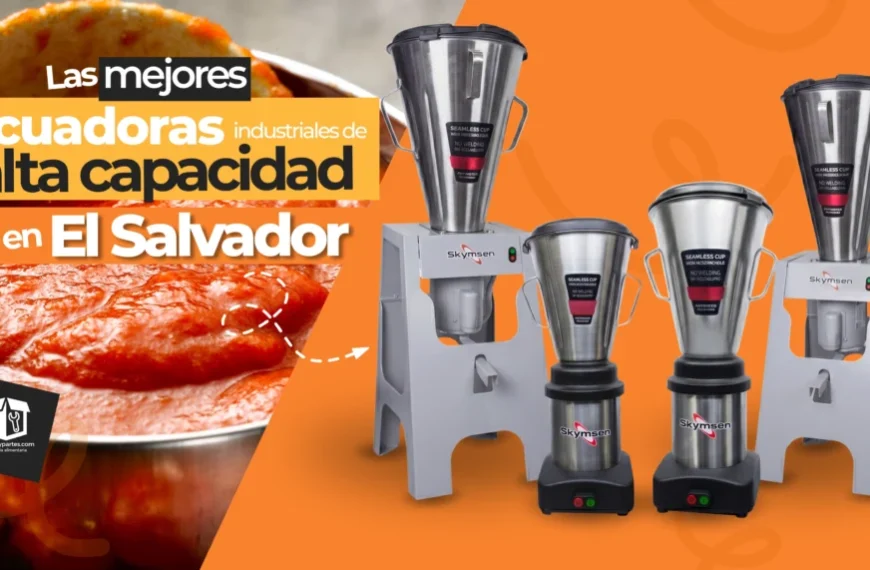 Las mejores licuadoras industriales de alta capacidad en El Salvador para restaurantes y cocinas de alto volumen  