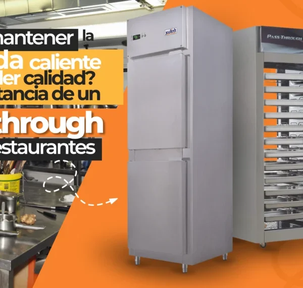 ¿Cómo mantener la comida caliente sin perder calidad? La importancia de un passthrough caliente en restaurantes  